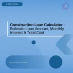 Construction Loan Calculator