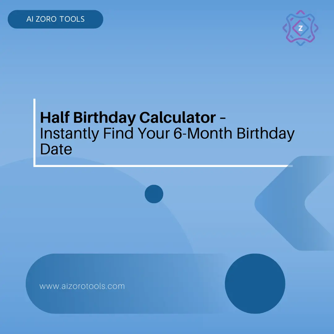 Half Birthday Calculator